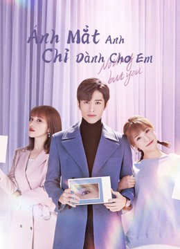 2022 - Phim Bộ《Ánh Mắt Anh Chỉ Dành Cho Em》- Xem phim HD Online