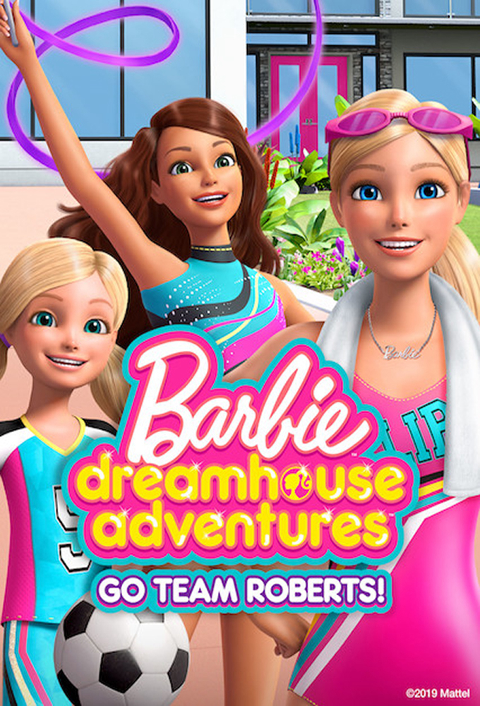 Barbie Dreamhouse Adventures: Go Team Roberts (Season 2)