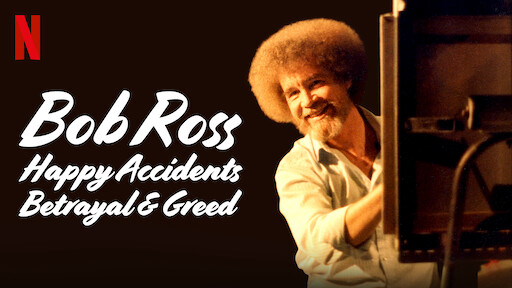 Bob Ross: Bất ngờ thú vị, phản bội và lòng tham Bob Ross: Happy Accidents, Betrayal & Greed