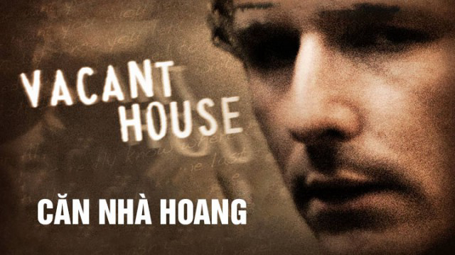 Căn Nhà Hoang - Vacant House (2016)