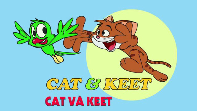 Cat Và Keet Cat Và Keet