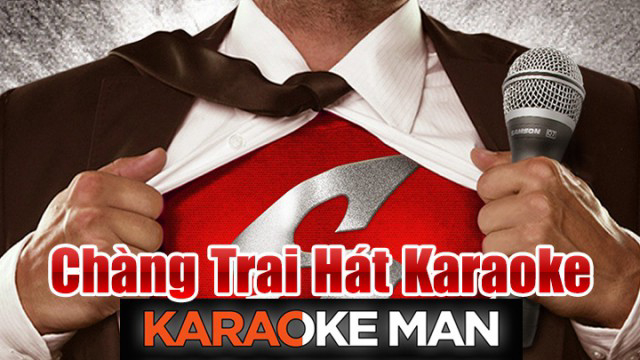 Chàng Trai Hát Karaoke Karaoke Man