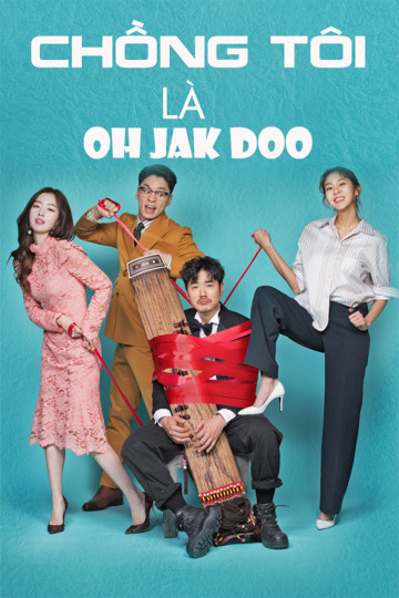 2018 - Phim Bộ《Chồng Tôi Là Oh Jak Doo》- Xem phim HD Online