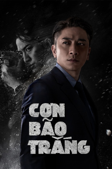 2020 - Phim Bộ《Cơn Bão Trắng》- Xem phim HD Online