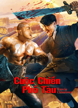 2020 - Phim lẻ《Cuộc Chiến Phố Tàu》- Xem phim HD Online