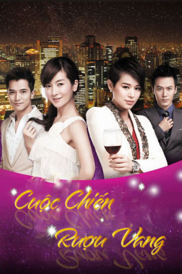 2017 - Phim Bộ《Cuộc Chiến Rượu Vang》- Xem phim HD Online