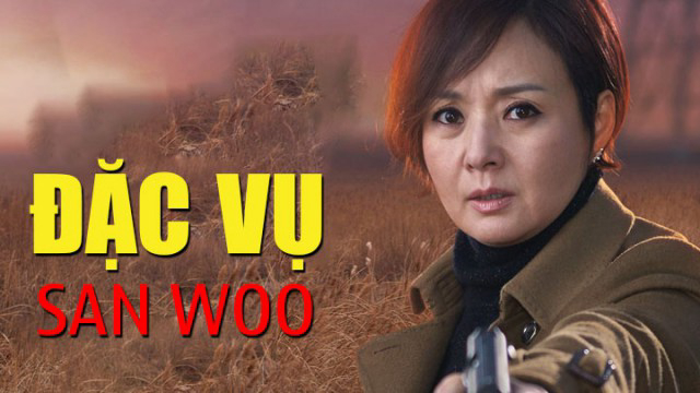 Đặc Vụ San Woo Thuyết Minh 