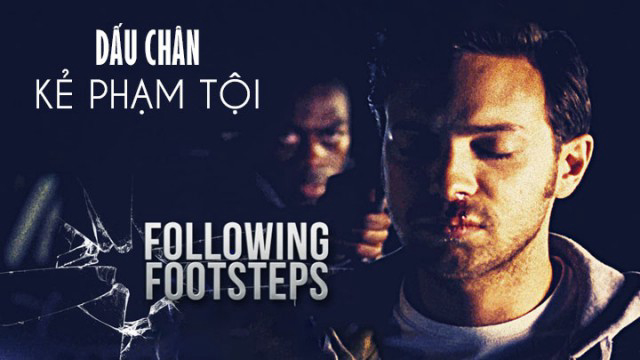 Dấu Chân Kẻ Phạm Tội Following Footsteps