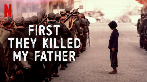 Đầu tiên họ giết cha tôi First They Killed My Father