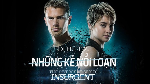 Dị Biệt 2: Những Kẻ Nổi Loạn - Divergent 2: Insurgent (2015)