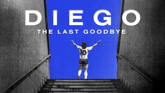 Diego: The Last Goodbye - Diego: The Last Goodbye (2021)