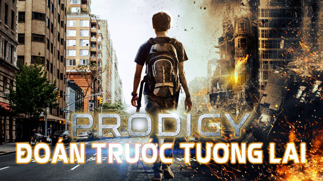 Đoán Trước Tương Lai - Prodigy (thua) (2018)