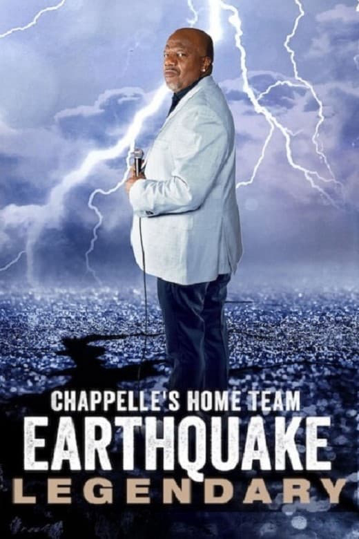 Phim Đội chủ nhà Chappelle - Earthquake: Legendary - Chappelle's Home Team - Earthquake: Legendary (2022)