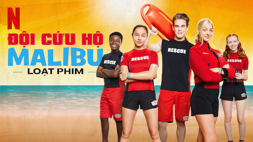 Đội cứu hộ Malibu - Malibu Rescue (2019)