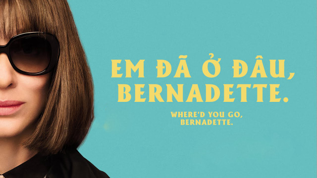 Em Đã Ở Đâu, Bernadette Where'd You Go, Bernadette