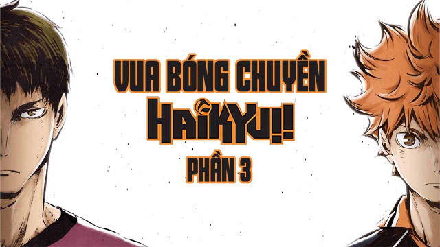 Haikyu - Chàng khổng lồ tí hon (Phần 3) Vietsub