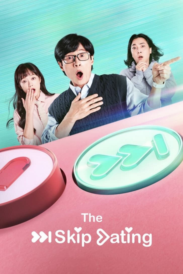 Hẹn Hò Thần Tốc - The Skip Dating (2022)