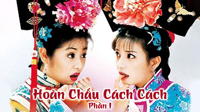 Hoàn Châu Cách Cách (Phần 1) Thuyết Minh 