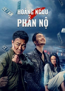 2021 - Phim lẻ《Hoàng Ngưu Phẫn Nộ》- Xem phim HD Online