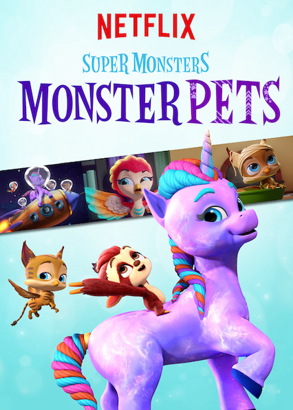 Hội quái siêu cấp: Quái vật thú cưng | Super Monsters Monster Pets (2019)