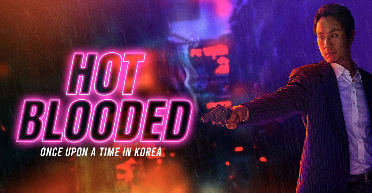 Hot Blooded: Once Upon a Time in Korea Vietsub