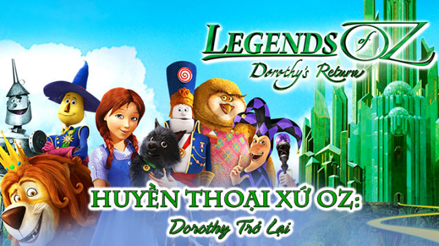 Huyền Thoại Xứ Oz: Dorothy Trở Lại Thuyết Minh 