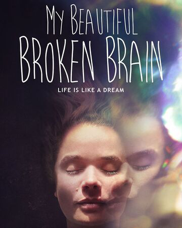 Khối óc xinh đẹp tội nghiệp của tôi | My Beautiful Broken Brain (2016)