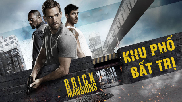 Khu Phố Bất Trị - Brick Mansions (2014)