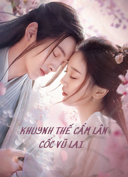 Khuynh Thế Cẩm Lân Cốc Vũ Lai - Eternal Love Rain