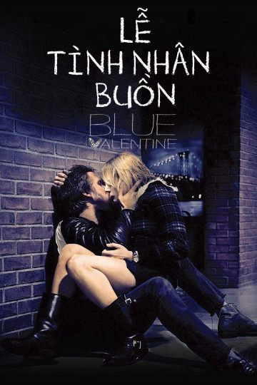 Lễ Tình Nhân Buồn (Blue Valentine (moi)) [2010]