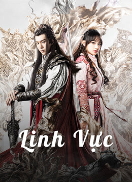 2021 - Phim Bộ《Linh Vực》- Xem phim HD Online