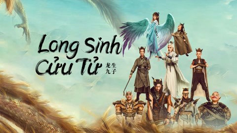 Long Sinh Cửu Tử Vietsub