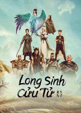 2022 - Phim lẻ《Long Sinh Cửu Tử》- Xem phim HD Online