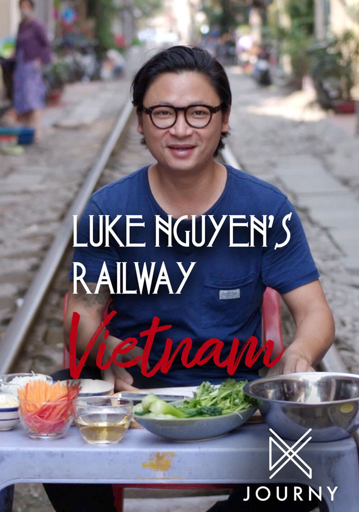 Luke Nguyễn trên chuyến tàu Bắc Nam | Luke Nguyen's Railway Vietnam (2019)