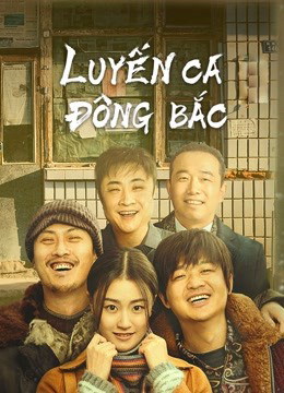 Luyến Ca Đông Bắc - The Northeastern Bro