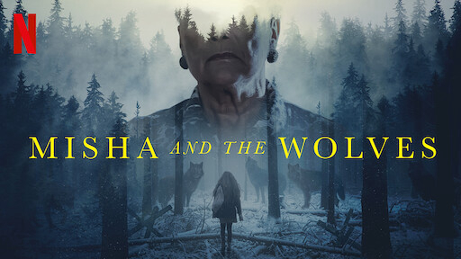 Misha và bầy sói Misha and the Wolves