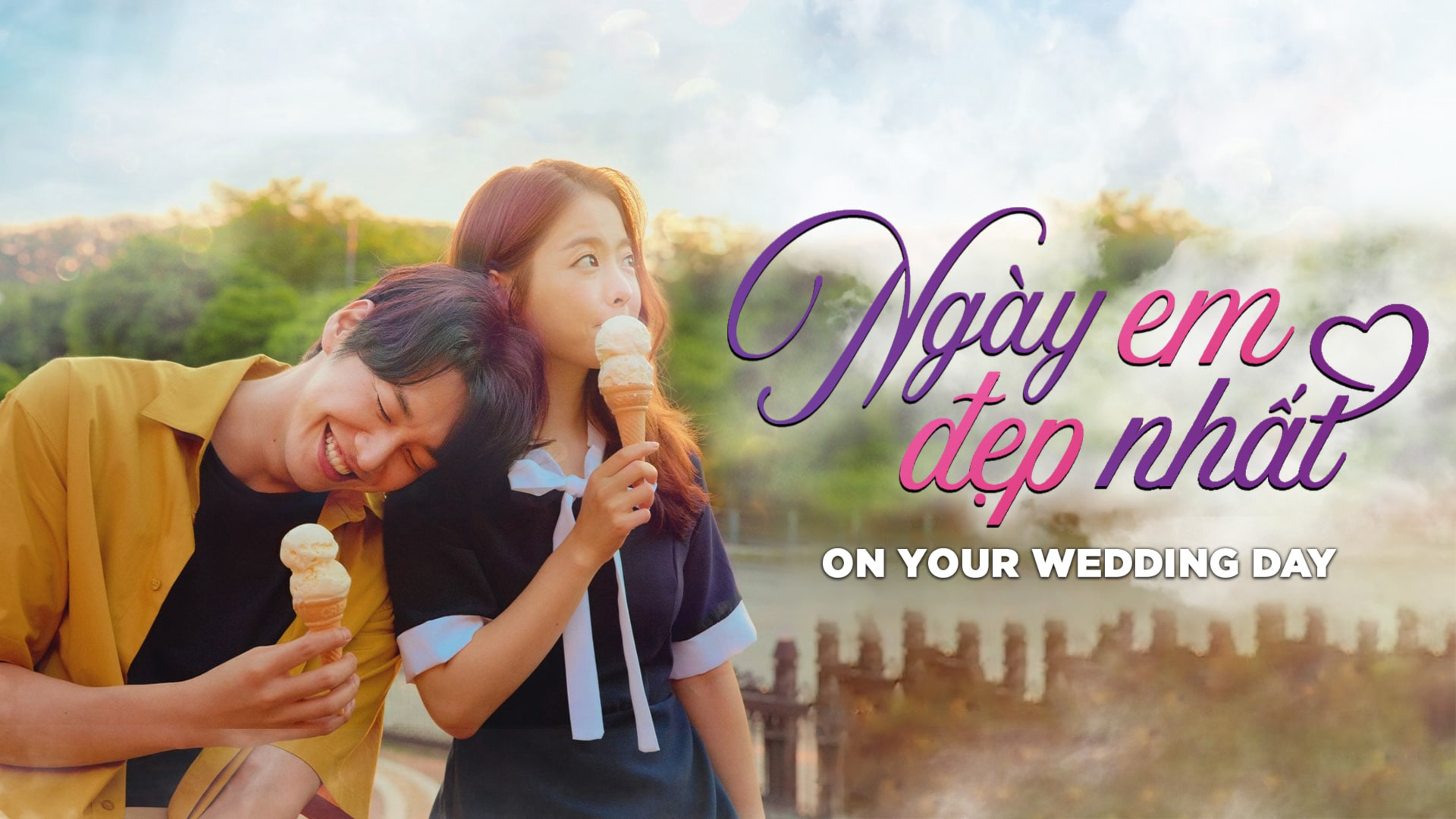 Ngày Em Đẹp Nhất - On Your Wedding Day (2018)