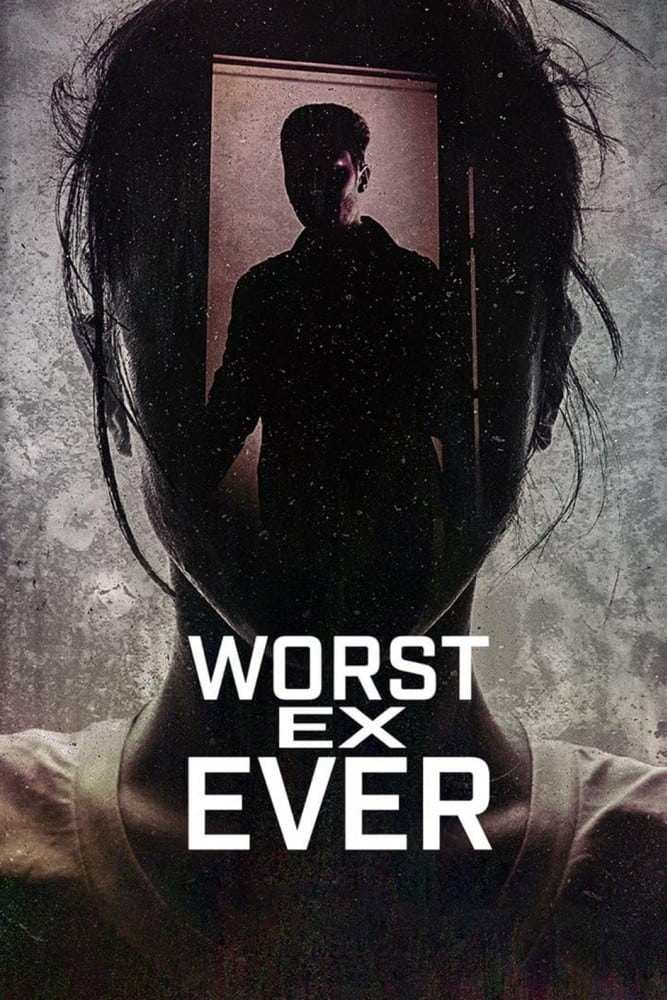 Phim Người yêu cũ tệ nhất - Worst Ex Ever (2024)