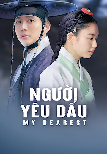 Người Yêu Dấu – Phần 1 - My Dearest Part 1 (2023)