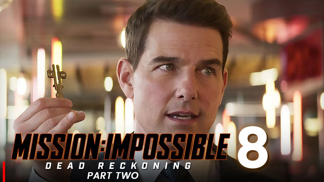 Nhiệm Vụ: Bất Khả Thi 8 - Nghiệp Báo Phần 2 Mission: Impossible - Dead Reckoning Part Two