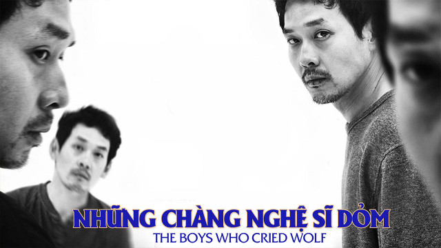 Những Chàng Nghệ Sĩ Dỏm The Boys Who Cried Wolf
