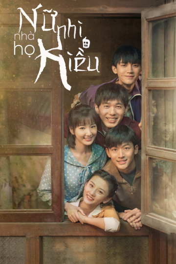 2021 - Phim Bộ《Nữ Nhi Nhà Họ Kiều》- Xem phim HD Online