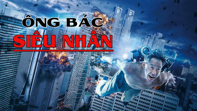 Ông Bác Siêu Nhân Thuyết Minh 