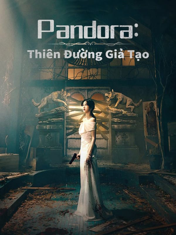 Phim Pandora Thiên Đường Giả Tạo