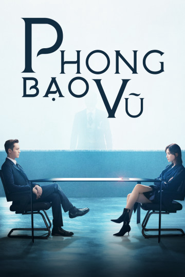 2021 - Phim Bộ《Phong Bạo Vũ》- Xem phim HD Online