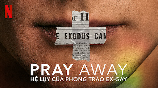 Pray Away: Hệ lụy của phong trào ex-gay - Pray Away (2021)