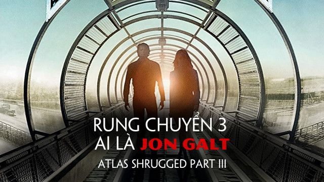 Rung Chuyển 3: Ai Là Jon Galt Atlas Shrugged Part III