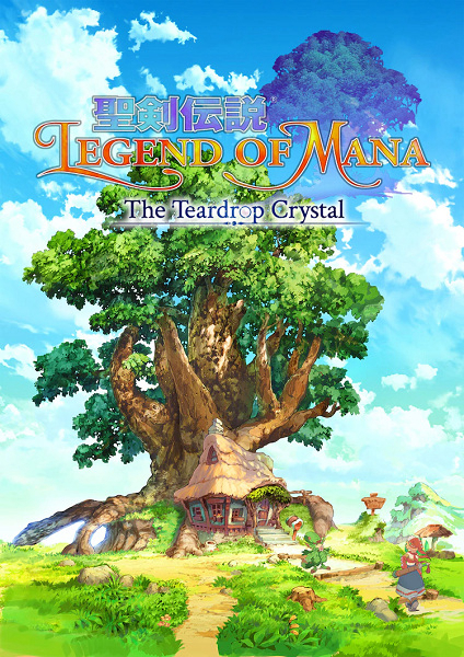 Legend of Mana – The Teardrop Crystal - 聖剣伝説 Legend of Mana -The Teardrop Crystal-