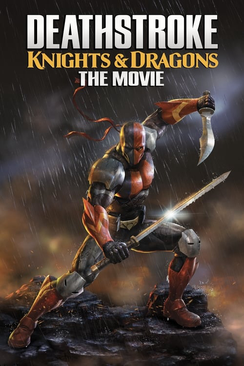 Siêu Sát Thủ Và Rồng - Deathstroke: Knights and Dragons - The Movie