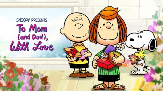 Snoopy Presents: To Mom (and Dad), With Love Snoopy Presents: To Mom (and Dad), With Love